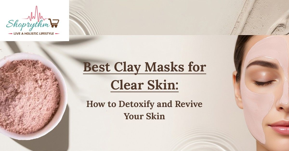 Best Clay Mask for Clear Skin Best Clay Mask for Clear Skin